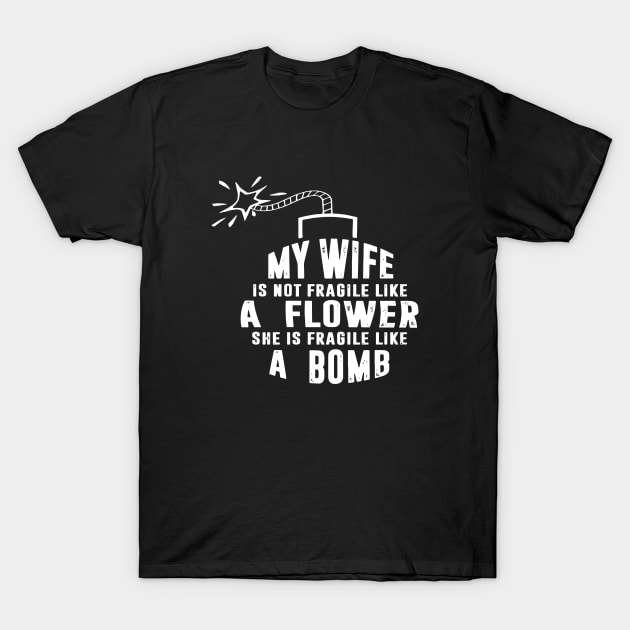 My Wife T Shirts T-Shirt by dieukieu81